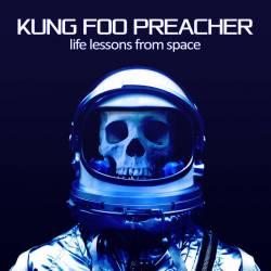 Kung Foo Preacher : Life Lessons from Space